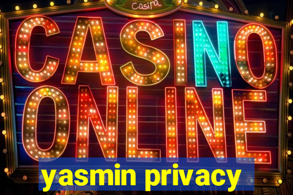 yasmin privacy